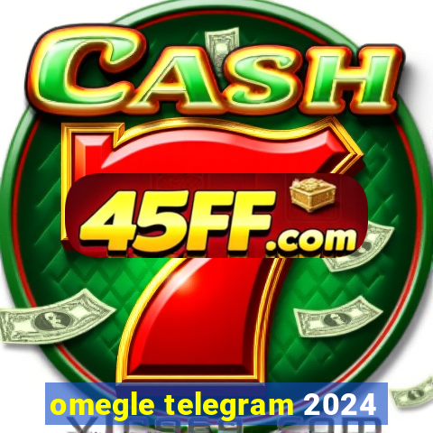 omegle telegram 2024